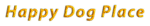 Happy Dog Place