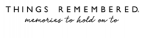 Things Remembered